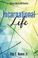 Incarnational Life by Otis E Hamm, Jr 9781532609015