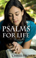 Psalms for Life by Chris Palmer 9781532681011