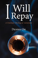 I Will Repay by Dennis Oh 9781532638565