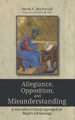 Allegiance, Opposition, and Misunderstanding by Deven K MacDonald 9781532611315