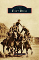 Fort Bliss by John a Hamilton 9781540235589