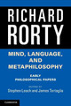 Mind, Language, and Metaphilosophy: Early Philosophical Papers by Richard Rorty