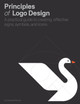 Principles of Logo Design: A Practical Guide to Creating Effective Signs, Symbols, and Icons George Bokhua 9780760376515