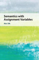 Semantics with Assignment Variables by Alex Silk