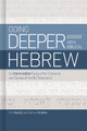 Going Deeper With Biblical Hebrew by Chip Hardy 9781462776733