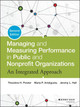 Managing and Measuring Performance in Public and Nonprofit Organizations: An Integrated Approach by Theodore H. Poister