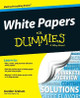 White Papers For Dummies Gordon Graham (Princeton Theological Seminary) 9781118496923