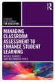 Managing Classroom Assessment to Enhance Student Learning Nicole Barnes 9781138319967