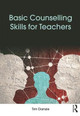 Basic Counselling Skills for Teachers by Tim Dansie