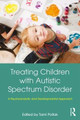 Treating Children with Autistic Spectrum Disorder: A psychoanalytic and developmental approach by Tami Pollak
