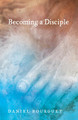 Becoming a Disciple by Daniel Bourguet 9781498281676