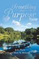 Something about a Purpose by Jody Flynn 9781546228592