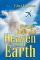 Flying Between Heaven & Earth by Gina E Jones 9781425730574