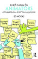Craft Notes for Animators: A Perspective on a 21st Century Career Ed Hooks 9781138854345
