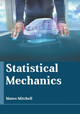 Statistical Mechanics by Mateo Mitchell 9781639894963