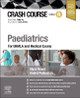 Crash Course Paediatrics: For UKMLA and Medical Exams by Alyce Hayes 9780443115370
