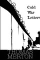 Cold War Letters by Thomas Merton 9781570756627