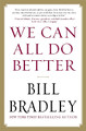 We Can All Do Better by Bill Bradley 9781593157296