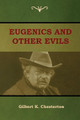 Eugenics and Other Evils by Gilbert K Chesterton 9781604449532