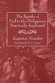 The Epistle of Paul to the Philippians, Practically Explained by Dr Augustus Neander 9781606086827