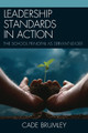 Leadership Standards in Action: The School Principal as Servant-Leader by Cade Brumley 9781610483919