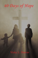 40 Days of Hope by Vicky L Deaver 9781608628568