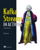 Kafka Streams in Action by Bill Bejeck 9781617298684