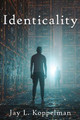 Identicality by Jay L Koppelman 9781627879736