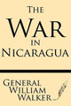 War in Nicaragua by William Walker 9781628450446