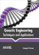 Genetic Engineering: Techniques and Applications by Enrique Preston 9781632398703