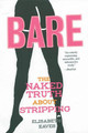 Bare: The Naked Truth About Stripping by Elisabeth Eaves 9781580051217