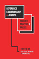Reference Librarianship & Justice: History, Practice & Praxis by Kate Adler 9781634000512