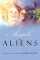 Angels to Aliens by Robert Ethier 9781638121343