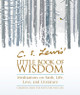 C. S. Lewis' Little Book of Wisdom: Meditations on Faith, Life, Love, and Literature by C S Lewis 9781571748454