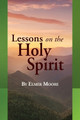 Lessons on the Holy Spirit by Elmer Moore 9781584273080