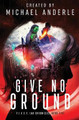 Give No Ground by Michael Anderle 9781649713797