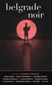 Belgrade Noir by Milorad Ivanovic 9781617759550