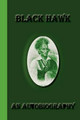 Black Hawk: An Autobiography by Black Hawk 9781617430527
