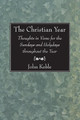 The Christian Year by John Keble 9781597522571