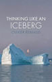 Thinking Like an Iceberg Olivier Remaud (Ecole des Hautes Etudes en Sciences Sociales (EHESS), Paris) 9781509551460
