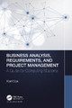 Business Analysis, Requirements, and Project Management: A Guide for Computing Students by Karl Cox