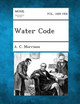 Water Code by A C Morrison 9781289342517