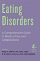 Eating Disorders: A Comprehensive Guide to Medical Care and Complications by Philip S. Mehler