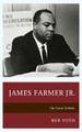 James Farmer Jr.: The Great Debater by Ben Voth 9781498539654