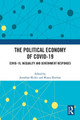 The Political Economy of Covid-19: Covid-19, Inequality and Government Responses by Jonathan Michie 9781032309590