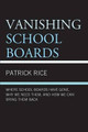 Vanishing School Boards: Where School Boards Have Gone, Why We Need Them, and How We Can Bring Them Back by Patrick Rice 9781475808155
