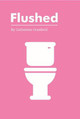 Flushed by Catherine Cranfield