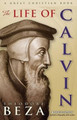 The Life of John Calvin by Theodore Beza 9781610100403
