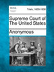 Supreme Court of the United States by Anonymous 9781275507630