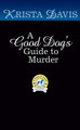 A Good Dog's Guide to Murder by Krista Davis